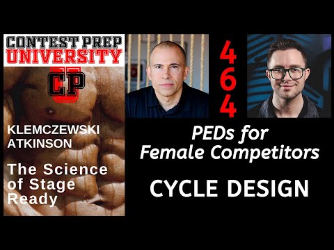 PEDs FOR FEMALE COMPETITORS: CYCLE DESIGN - CONTEST PREP UNIVERSITY #464