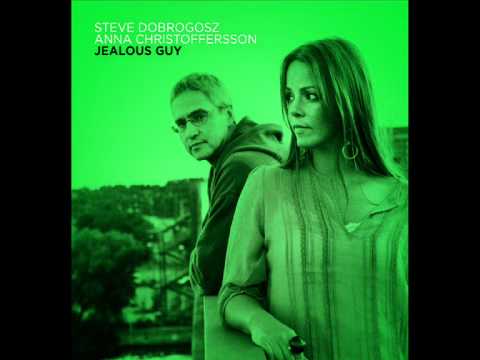 Steve Dobrogosz & Anna Christoffersson - Jealous Guy