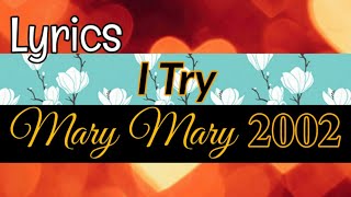 I Try Lyrics _ Mary Mary 2002