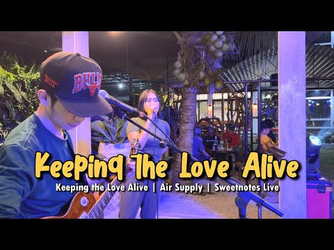 Keeping the Love Alive | Air Supply | Sweetnotes Live