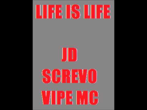 Life is life - JD, SCREVO E VIPE MC