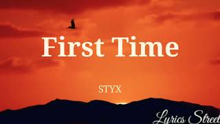First Time || STYX || Lyric Video@LYRICS STREET#lyrics