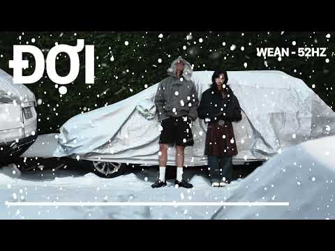 52Hz, WEAN - ĐỢI ( prod.RIO) | Special Version