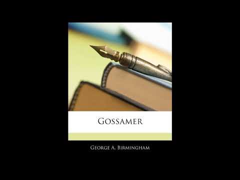 Gossamer by George A Birmingham — free full audiobook