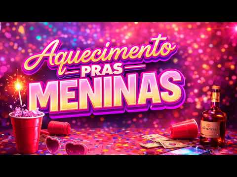 AQUECIMENTO PRAS MENINAS - DJ Nelzinho ( 2026 )