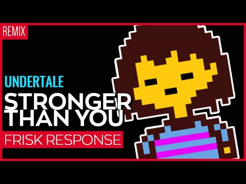 Stronger Than You (Frisk Response) Kuraiinu