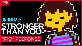 Stronger Than You (Frisk Response) Kuraiinu