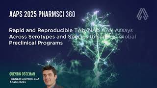 AAPS PharmSci 2025—Rapid and Reproducible TAb/NAb AAV Assays Across Serotypes and Species