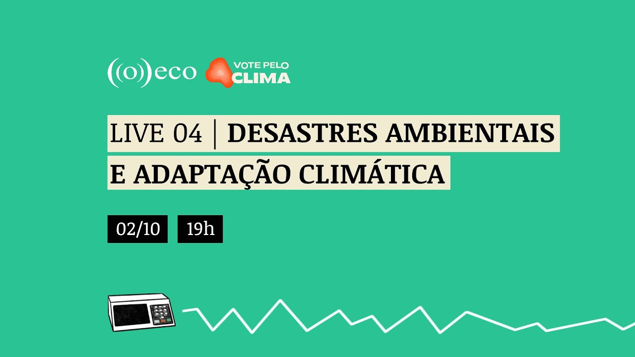 Eleições Municipais 2024 | Desastres ambientais e adaptação climática