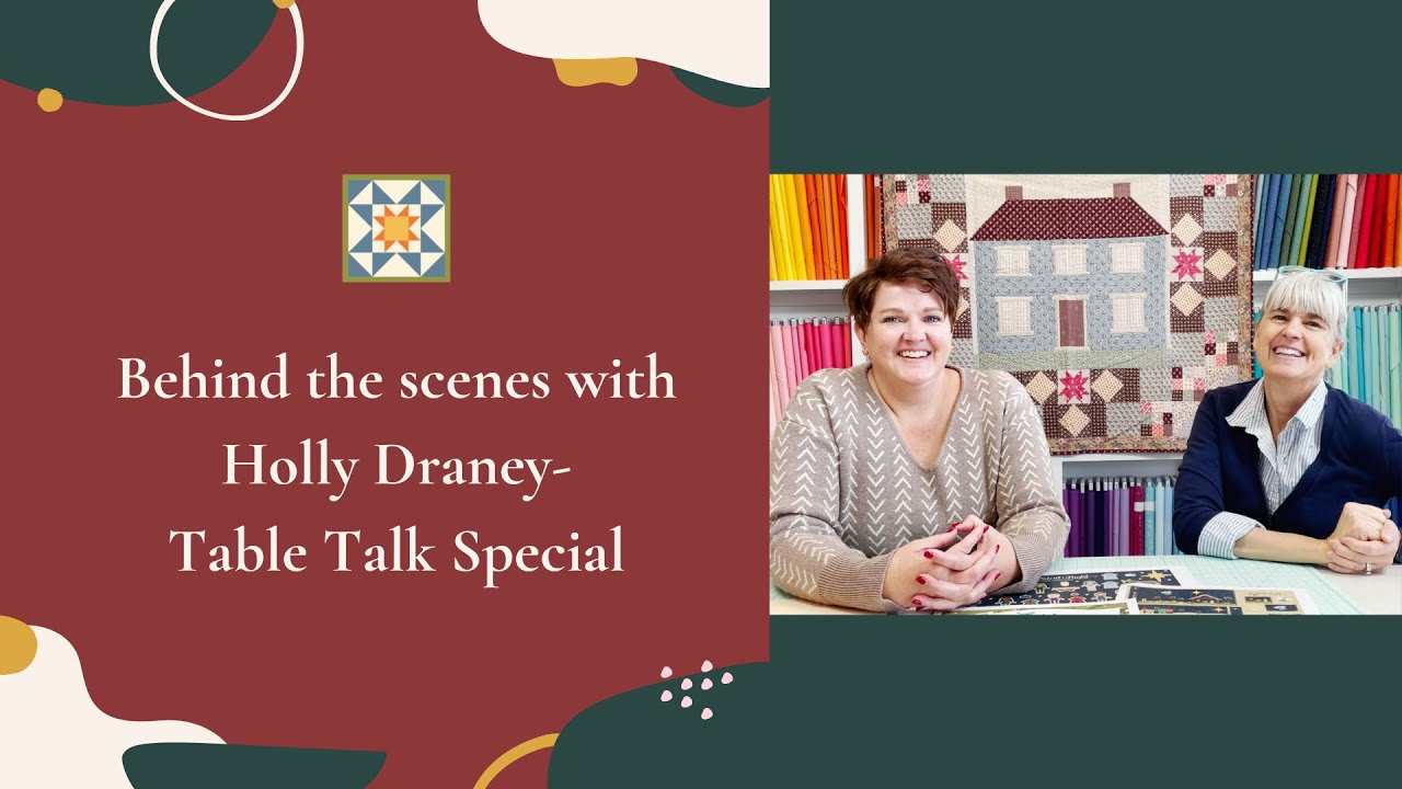 All of behind the scenes with Holly Draney from Riley Blake Designs - Table Talk Special Dec 3