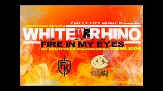White Rhino - Fire In My Eyes (prod by Phenom)