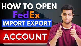 How to create fedex import export account in india | Beginner to expert