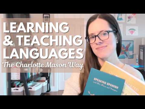 Why Most Foreign Language Learning Programs Fail: The Forgotten Method Charlotte Mason Loved
