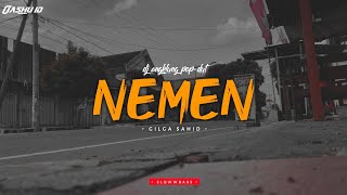 Download lagu DJ NEMEN - Gilga Sahid || Full Santuy || Oashu id (remix) mp3