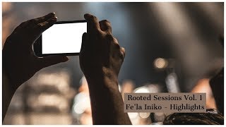 Fe'la Iniko live at Rooted Sessions Volume 01