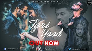 TERI YAAD | OFFICIAL MUSIC VIDEO| SADDAM ft. ARHAN |MUSIC : SHARAD | 2018