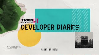 Train Sim World 5: The Dev Diaries | The Experience Is Yours
