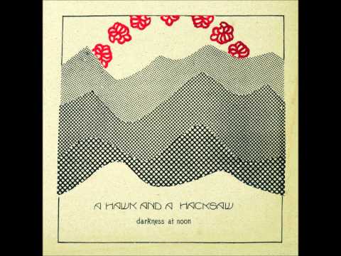 A Hawk and a Hacksaw - A Black and White Rainbow