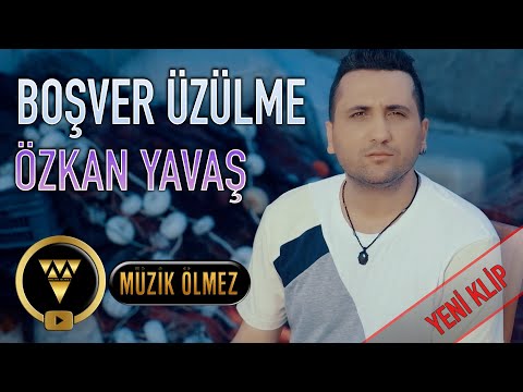 Özkan Yavaş - Boşver Üzülme (Official Video Klip)