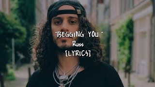 Russ - Begging You (Lyrics)