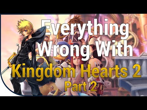 GAME SINS | Everything Wrong With Kingdom Hearts II: Part Two