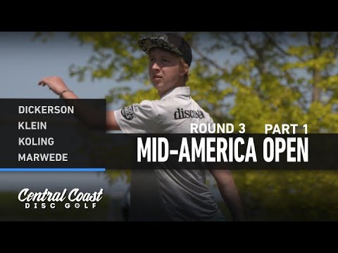 2021 Mid-America Open - Round 3 Part 1 - Dickerson, Klein, Koling, Marwede