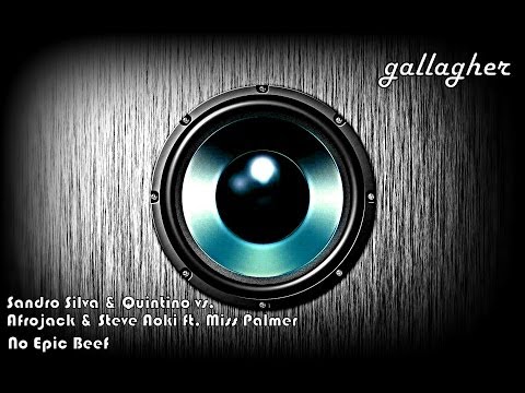 Sandro Silva & Quintino vs. Afrojack & Steve Aoki ft. Miss Palmer - No Epic Beef