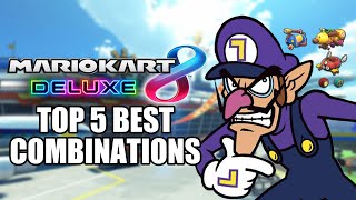 Top 5 BEST Mario Kart 8 Deluxe Combinations!