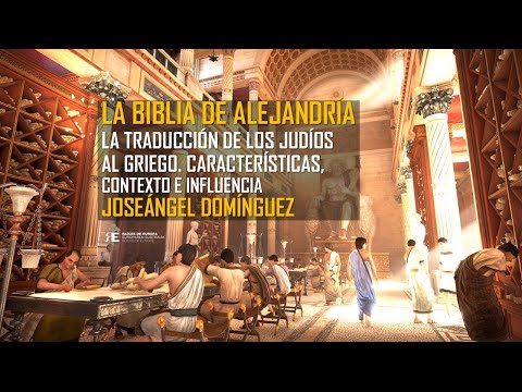 THE ALEXANDRIA JEWISH BIBLE. The Greek translation of the Alexandrian Jews. JOSEÁNGEL DOMÍNGUEZ
