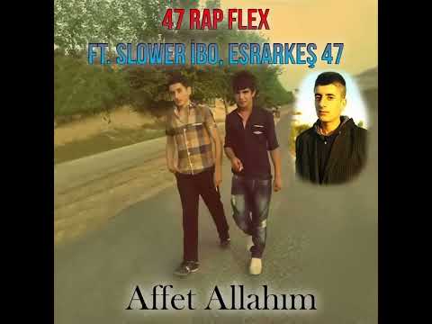 47 Rap Flex & Slower İbo & Esrarkeş 47 - Affet Allahım