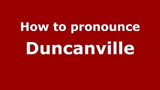 How to pronounce Duncanville