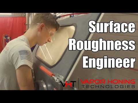 The Life of a Surface Roughness Engineer - Vapor Honing Technologies