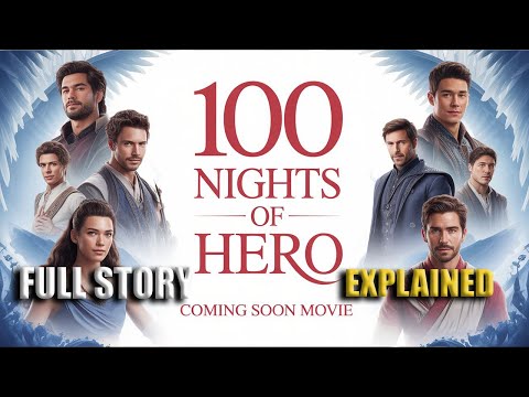 Up Coming 100 NIGHTS OF HERO (2025) Ending Explained! The Hidden Meaning Behind Every Story