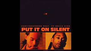 PartyNextDoor Feat. Ty Dolla $ign Put It On Silent (New Official Audio)