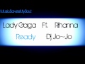Lady Gaga ft. Rihanna › Ready[lyrics] 