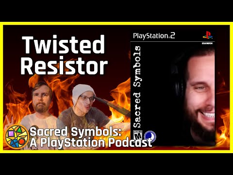Twisted Resistor | Sacred Symbols: A PlayStation Podcast Episode 185