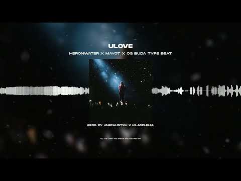 [SOLD] HERONWATER X MAYOT X OG BUDA - «ULOVE» | TYPE BEAT 2024