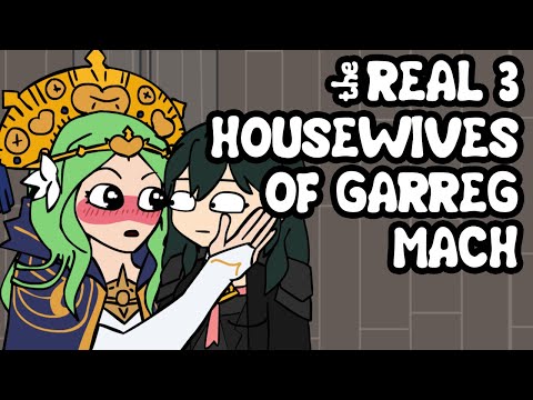 Real 3 Housewives of Garreg Mach (Fire Emblem 3 Houses Parody Animation)