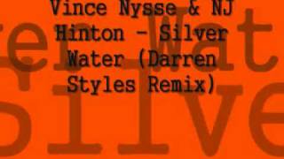 Vince Nysse &amp; NJ Hinton - Silver Water (Darren Styles Mix)
