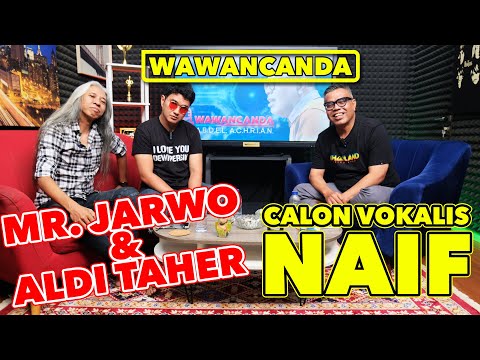 WAWANCANDA MR.JARWO & ALDI TAHER - CALON VOKALIS NAIF