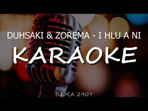 Duhsaki & Zorema Khiangte - I hlû a ni (Karaoke)