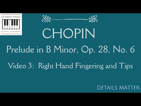 How to Play Chopin Prelude in B minor Op. 28, No. 6, RH Fingering and tips (Video 3)