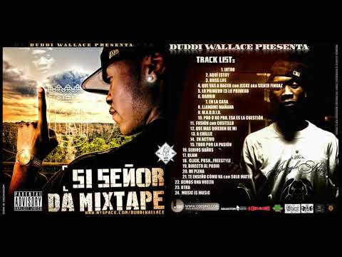 Duddi Wallace - Si señor, da mixtape (2008) - Trabajo completo