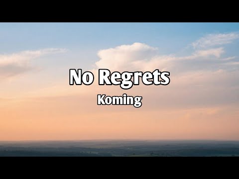No Regrets - Koming ( Official )