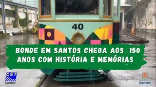 Bonde celebra 150 anos em Santos com história e memórias