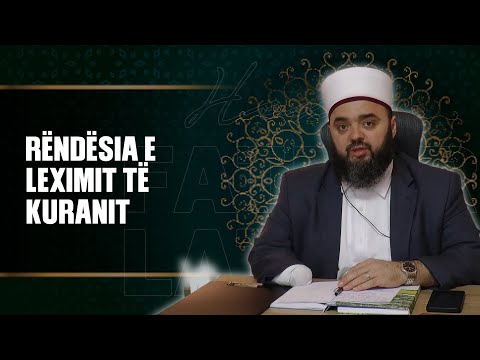 13. Rëndësia e Leximit të Kuranit – Si ta bëjmë atë pjesë të përditshmërisë