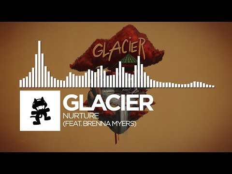 Glacier - Nurture (feat. Brenna Myers) [Monstercat Release]