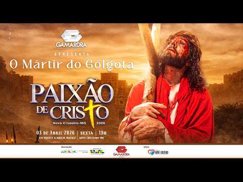 PAIXÃO DE CRISTO - Teatro Gamardra apresenta - O Mártir do Gólgota