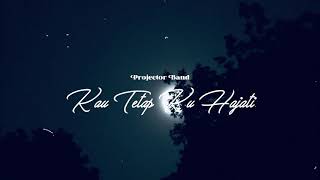 Download lagu PROJECTOR BAND - KAU TETAP KU HAJATI ( LIRIK VIDEO ) LAGU TRENDING mp3