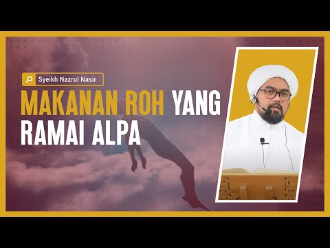Makanan Roh Yang Ramai Alpa Final - Syeikh Nazrul Nasir.